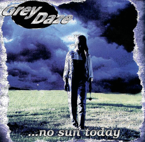 Grey Daze No Sun Today Remastered